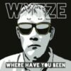 WytZe – Where Have You Been