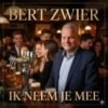 Bert Zwier – Ik neem je mee