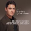 Gino Schallenberg – Ik kon geen afscheid nemen