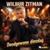 Wilbur Zitman – Doodgewone dinsdag