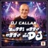 DJ Callax – Zwaar maar naar de DJ