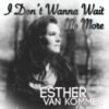 Esther van Kommer – I Don’t Wanna Wait No More