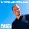 Bart van Loon – Ik zeg je eerlijk