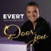 Evert van Huygevoort – Door jou