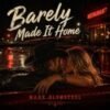 Mark Blomsteel – Barely Made It Home