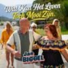 Jan Biggel – Wat kan het leven toch mooi zijn