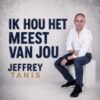 Jeffrey Tanis – Ik hou het meest van jou