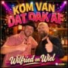 Wilfried & Wiel – Kom van dat dak af